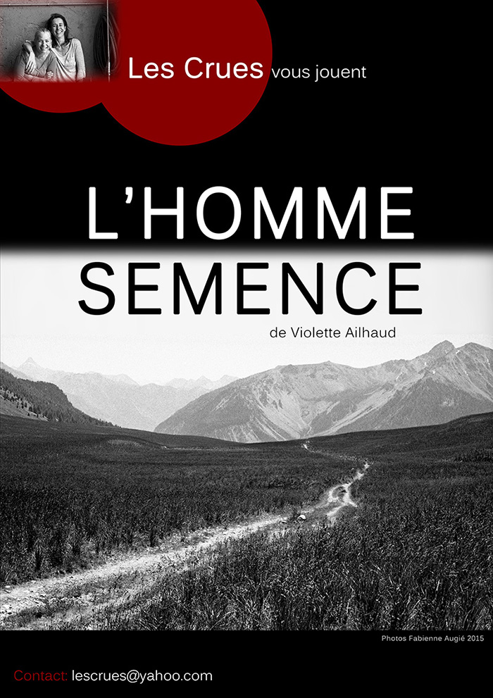 L’homme semence joué par les Crues - Un texte de Violette Ailhaud